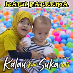 Kalau Kau Suka Hati (If You Happy)