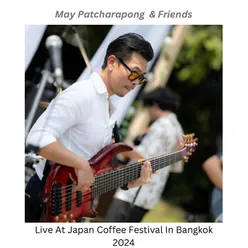 May Patcharapong & Friends Live At Japan Coffee Festival In Bangkok 2024