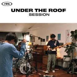 Under The Roof Session