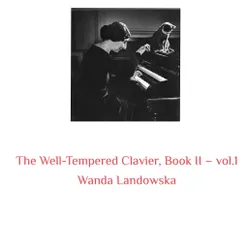 The Well-Tempered Clavier, Book II -, Vol. 1