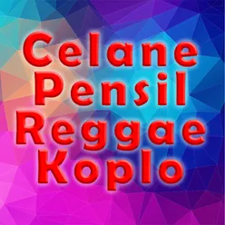 Celane Pensil Reggae Koplo