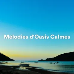 Mélodies d'Oasis Calmes