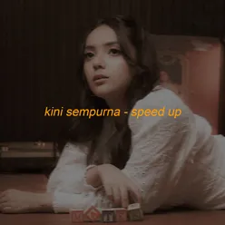 Kini Sempurna - Sped Up