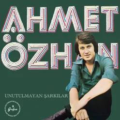 Ahmet Özhan Unutulmayan Şarkılar