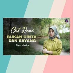 Bukan Cinta Dan Sayang