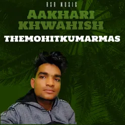 Aakhari khwahish