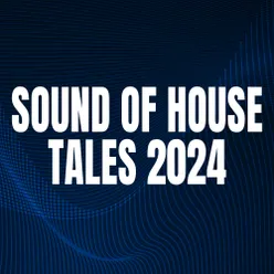 Sound Of House Tales 2024