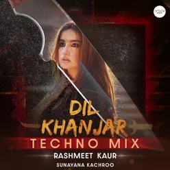 Dil Khanjar Techno Mix