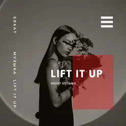 Lift it Up