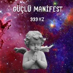 Güçlü Manifest 999 Hz