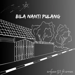 Bila Nanti Pulang