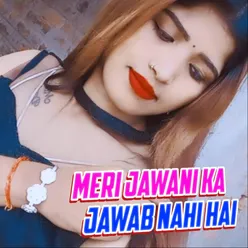 Meri Jawani Ka Jawab Nahi Hai