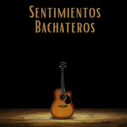 Sentimientos Bachateros