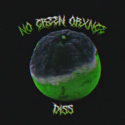 NO GREEN ORXNGE DISS