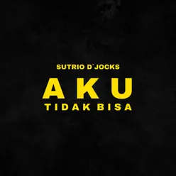 AKU TIDAK BISA