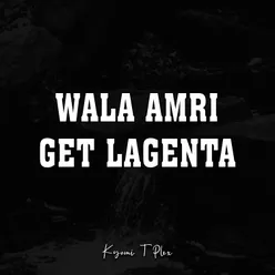 Wala Amri Get Lagenta