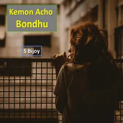 Kemon Acho Bondhu