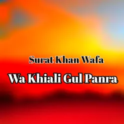 Wa Khiali Gul Panra