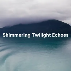 Shimmering Twilight Echoes