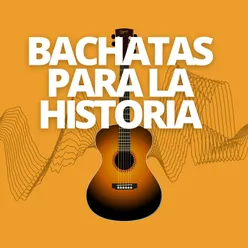 Bachatas para la historia