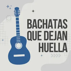 Bachatas que Dejan Huella