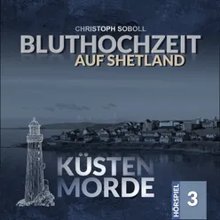 Küstenmorde Folge 3 - Bluthochzeit über Shetland