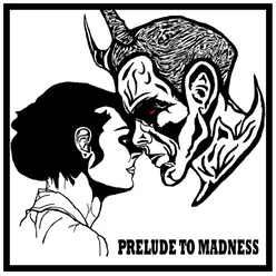 Prelude to Madness