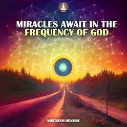 Sacred Sounds: Miracles Await in the Frequency of God