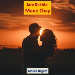Jare Dekhte Mon Chay