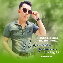 Liên Khúc Nhạc Trữ Tình Rumba - Người Giàu Tương Tư