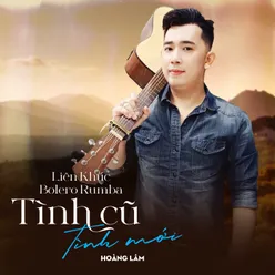 Liên Khúc Bolero Rumba / Tình Cũ Tình Mới