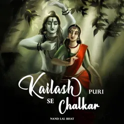 Kailash Puri Se Chalkar