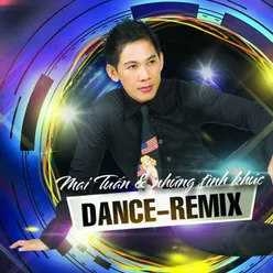 Mai Tuấn Và Những Tình Khúc Dance Remix