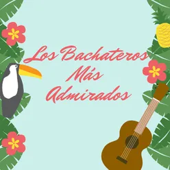 Los bachateros mas admirados