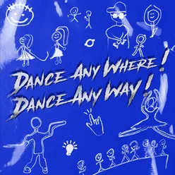 Dance Any Where Dance Any Way