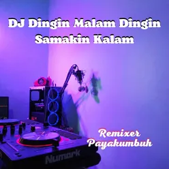 DJ Dingin Malam Dingin Samakin Kalam - Inst