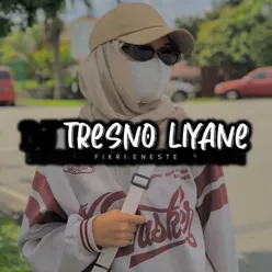 Tresno Liyane