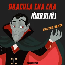 Dracula cha cha / Mordimi