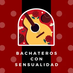 Bachateros con sensualidad