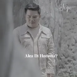 Aku di Hatimu?