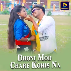Dhoni Mod Chare Kohis Na