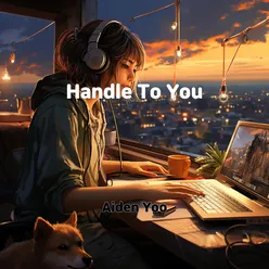 Handle To You