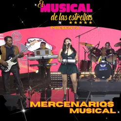 El Musical De Las Estrellas Presenta a Mercenarios Musical