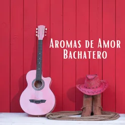 Aromas de Amor Bachatero