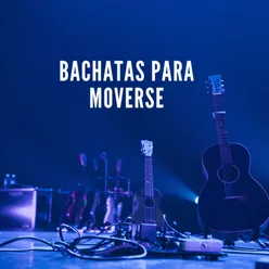 Bachatas Para Moverse