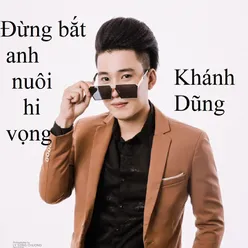 Đừng bắt anh nuôi hi vọng 2