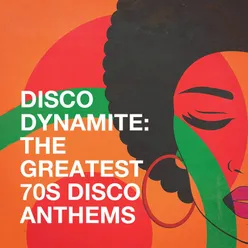 Disco Dynamite: The Greatest 70s Disco Anthems