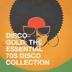 Disco Gold: The Essential 70s Disco Collection