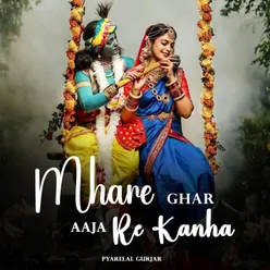 Mhare Ghar Aaja Re Kanha