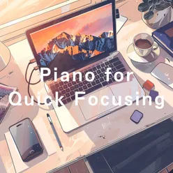 Piano for Quick Focusing